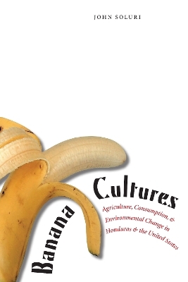 Banana Cultures - John Soluri