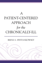 Patient-Centered Approach for the Chronically-Ill -  Irene S. Switankowsky