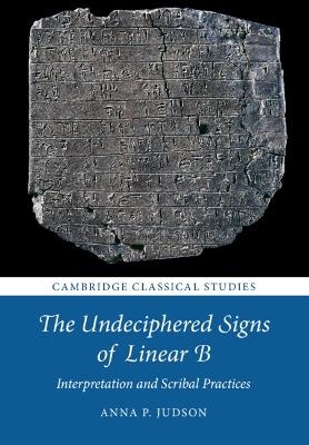 The Undeciphered Signs of Linear B - Anna P. Judson