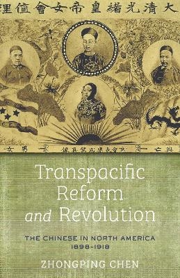 Transpacific Reform and Revolution - Zhongping Chen