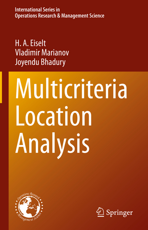 Multicriteria Location Analysis - H. A. Eiselt, Vladimir Marianov, Joyendu Bhadury