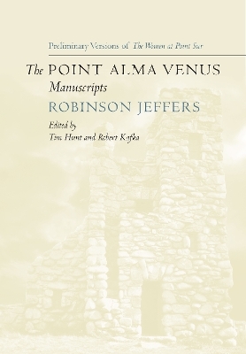 The Point Alma Venus Manuscripts - Robinson Jeffers