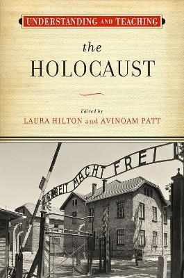 Understanding and Teaching the Holocaust - 