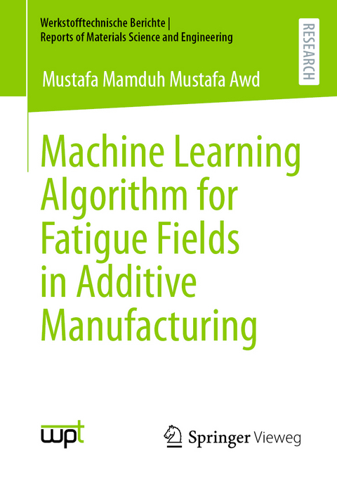 Machine Learning Algorithm for Fatigue Fields in Additive Manufacturing - Mustafa Mamduh Mustafa Awd