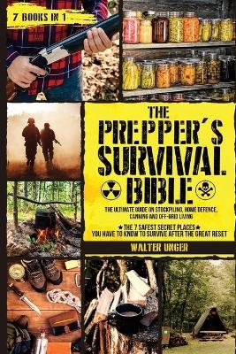 The Prepper's Survival BIBLE - Walter Unger