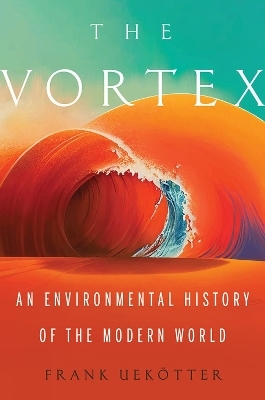 The Vortex - Frank Uekotter