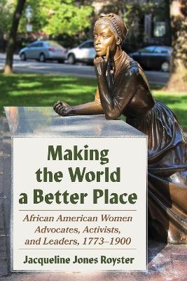 Making the World a Better Place - Jacqueline Jones Royster