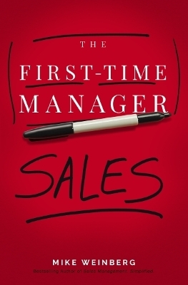 The First-Time Manager: Sales - Mike Weinberg