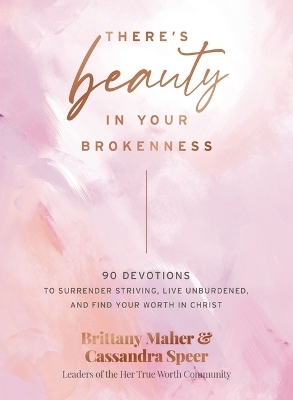 There's Beauty in Your Brokenness - Brittany Maher, Cassandra Speer