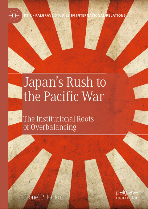 Japan’s Rush to the Pacific War - Lionel P. Fatton