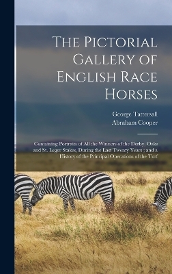 The Pictorial Gallery of English Race Horses - George Tattersall, Abraham Cooper