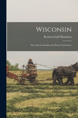 Wisconsin - Reuben Gold Thawaites