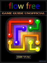 Flow Free Game Guide Unofficial -  The Yuw