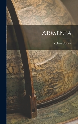 Armenia - Robert Curzon