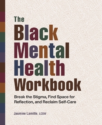 The Black Mental Health Workbook - Jasmine Lamitte