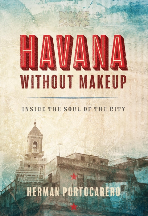 Havana without Makeup - Herman Portocarero