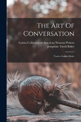 The Art Of Conversation - Josephine Turck Baker