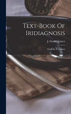 Text-book Of Iridiagnosis - J Haskel Kritzer