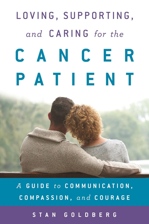 Loving, Supporting, and Caring for the Cancer Patient -  Stan Goldberg