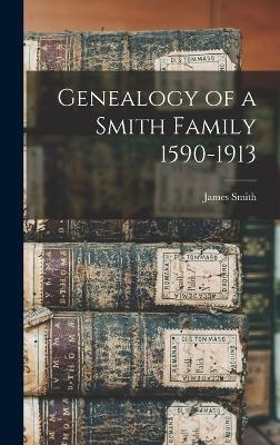 Genealogy of a Smith Family 1590-1913 - James Smith