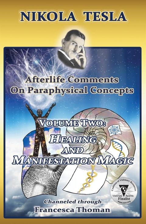 Nikola Tesla: Afterlife Comments on Paraphysical Concepts, Volume Two -  Francesca Thoman