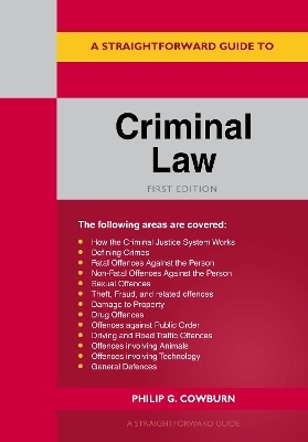 A Straightforward Guide to Criminal Law - Philip G Cowburn