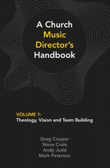 A Church Music Director's Handbook: Volume 1 - Greg Cooper, Steve Crain, Andy Judd