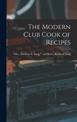 The Modern Club Cook of Recipes - 