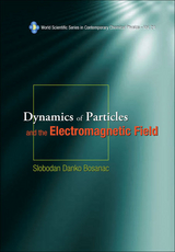 Dynamics Of Particles And The Electromagnetic Field (With Cd-rom) -  Bosanac Slobodan Danko Bosanac