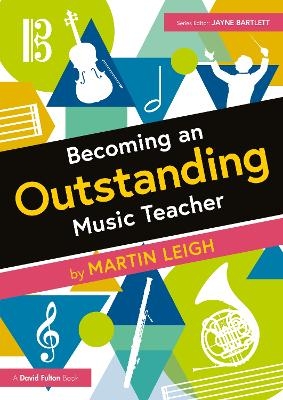 Becoming an Outstanding Music Teacher - Martin Leigh