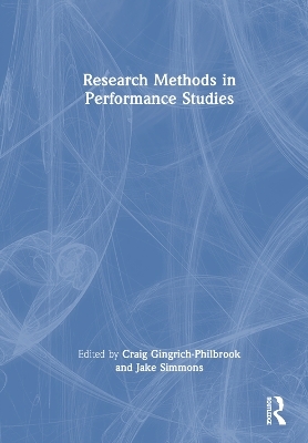 Research Methods in Performance Studies - 