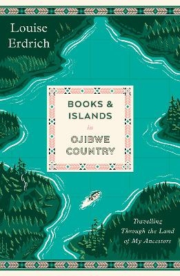 Books and Islands in Ojibwe Country - Louise Erdrich