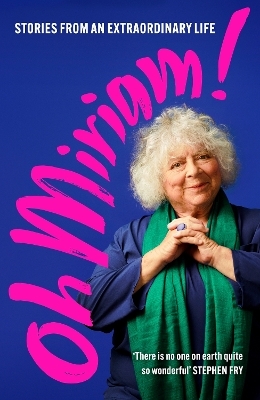 Oh Miriam! - Miriam Margolyes