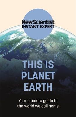 This is Planet Earth -  New Scientist