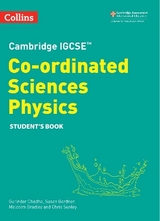 Cambridge IGCSE™ Co-ordinated Sciences Physics Student's Book - Chadha, Gurinder; Bradley, Malcolm; Gardner, Susan; Sunley, Chris