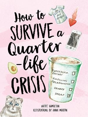 How to Survive a Quarter-Life Crisis - Hattie Hamilton