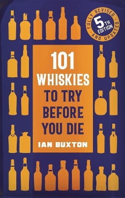 101 Whiskies to Try Before You Die (5th edition) - Ian Buxton