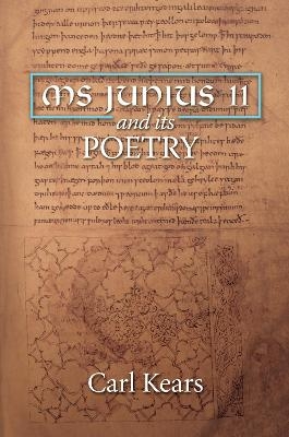 MS Junius 11 and its Poetry - Carl Kears