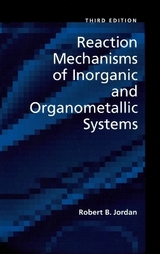 Reaction Mechanisms of Inorganic and Organometallic Systems - Jordan, Robert B.