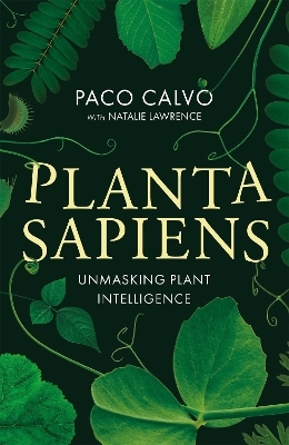 Planta Sapiens - Paco Calvo, Natalie Lawrence