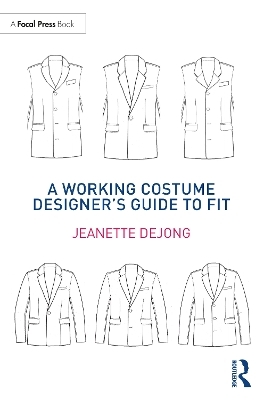 A Working Costume Designer’s Guide to Fit - Jeanette deJong