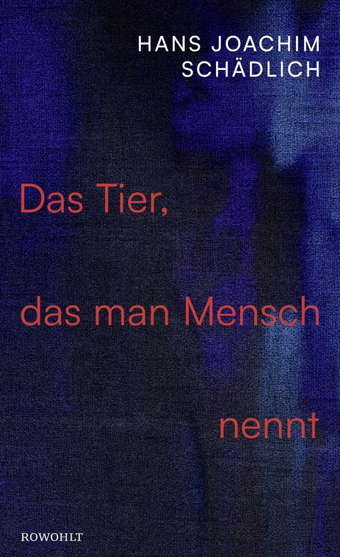 Das Tier, das man Mensch nennt - Hans Joachim Schädlich