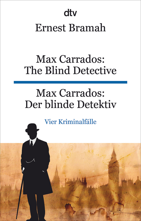 Max Carrados: The Blind Detective Max Carrados: Der blinde Detektiv - Ernest Bramah