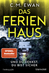 Das Ferienhaus - Und du denkst, du bist sicher - C.M. Ewan