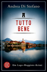 Tutto Bene - Ein Lago-Maggiore-Krimi - Andrea Di Stefano