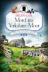 Mord im Yorkshire-Moor - Helen Cox