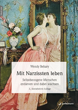 Mit Narzissten leben - Wendy Behary