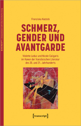 Schmerz, Gender und Avantgarde - Franziska Kutzick