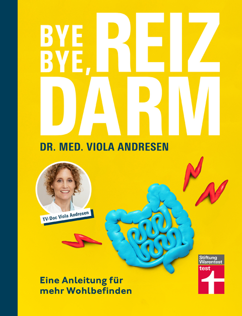 Bye bye, Reizdarm! - Dr. med. Viola Andresen, Claus Peter Simon