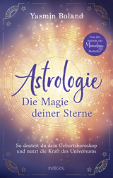 Astrologie – Die Magie deiner Sterne - Yasmin Boland